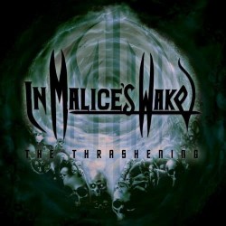 In Malice's Wake - The thrashening