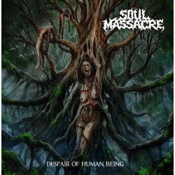 Soul Massacre - Despair of human being
