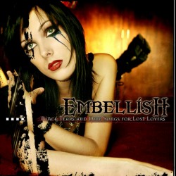 Embellish - Black tears and deep songs for lost lovers