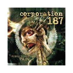 CORPORATION 187- "PERFECTION IN PAIN"